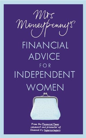 Mrs Moneypennys Financial Advice for Independent Women