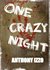 One Crazy Night by Anthony Izzo