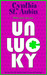 Unlucky (The Case Files of Dr. Matilda Schmidt, Paranormal Psychologist, #2) by Cynthia St. Aubin
