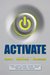ACTIVATE: A Leader's Guide to People, Practices, and Processes