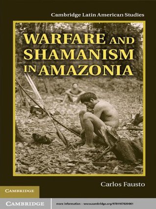 warfare-and-shamanism-in-amazonia-cambridge-latin-american-studies