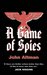 A Game Of Spies by John Altman