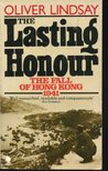 The Lasting Honour The Fall Of Hong Kong, 1941
