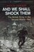 And We Shall Shock Them The British Army in the Second World War by David Fraser