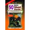 50 More Ghost Stories cover