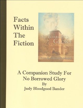 facts-within-the-fiction-a-companion-study-for-no-borrowed-glory
