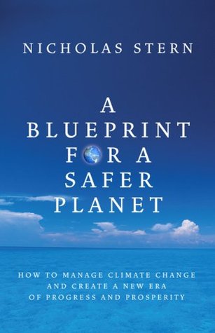 a-blueprint-for-a-safer-planet-how-to-manage-climate-change-and-create-a-new-era-of-progress-and-prosperity