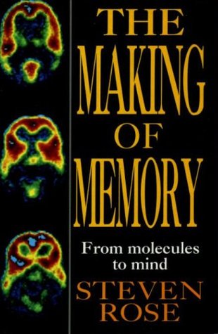 The Making Of Memory: From Molecules to Mind