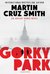 Gorky Park by Martin Cruz Smith