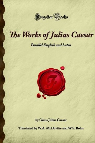 the works of julius caesar parallel english and latin by gaius works of julius caesar