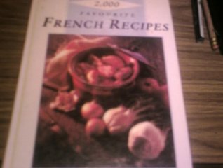 2000 Favourite French Recipes By Auguste Escoffier 2000 Favourite French Recipes By Auguste Escoffier