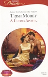 A Última Aposta by Trish Morey