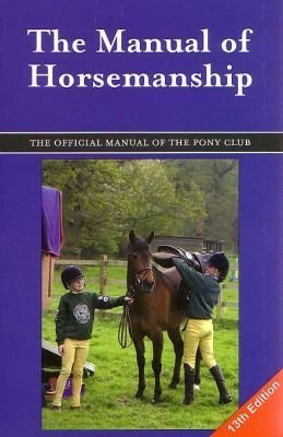 manual of horsemanship british horse society 9780955337413: the manual of horsemanship (the pony club) (british.