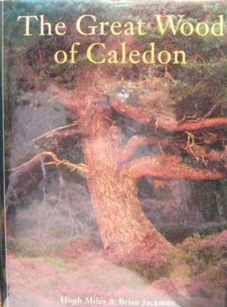 The Great Wood: The Ancient Forest of Caledon