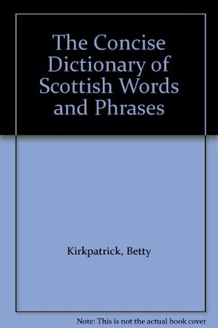 the concise dictionary of scottish words and phrases by betty scottish words
