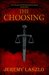 The Choosing (Blood and Brotherhood, #1) by Jeremy Laszlo