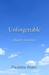 Unforgettable Short Stories by Paulette Alden