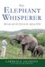 The Elephant Whisperer My Life with the Herd in the African Wild by Lawrence Anthony