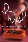 I Wish (I Wish, #1)