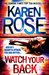 Watch Your Back (Romantic Suspense, #15; Baltimore, #4) by Karen Rose