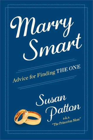 Marry Smart Words Of Wisdom From The Princeton Mom By Susan Patton