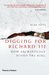 Digging for Richard III The Search for the Lost King by Mike Pitts