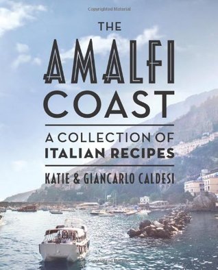 the-amalfi-coast-a-collection-of-italian-recipes-by-katie-and-giancarlo-caldesi