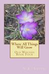 Where All Things Will Grow (Old Wounds, #4)