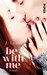 Be with Me (Wait for You, #2) by J. Lynn