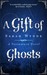 A Gift of Ghosts (Tassamara #1) by Sarah Wynde