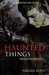 Haunted Things (Dust to Ashes, #1) by Abigail Boyd