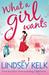 What A Girl Wants (A Girl, #2) by Lindsey Kelk