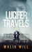 Lucifer Travels by Malik Will