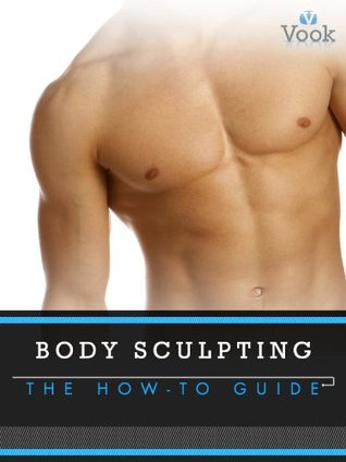 Body Sculpting: The How-To Guide