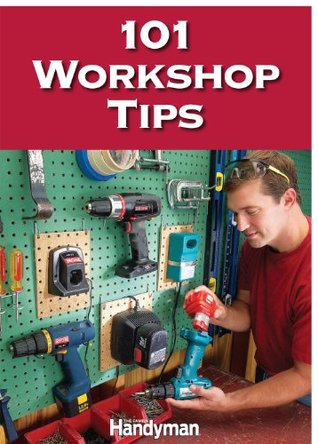 101 Workshop Tips - EPUB TORRENT por Family Handyman Magazine