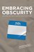 Embracing Obscurity: Becoming Nothing in Light of God's Everything: Becoming Nothing in Light of God's Everything