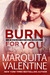 Burn for You (Boys of the South, #5) by Marquita Valentine