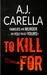 To Kill For (The McKays, #1) by A.J. Carella