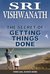 The Secret of Getting Things Done : Think Less To Achieve More