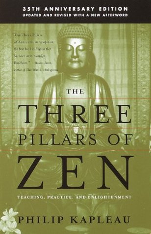 The Three Pillars of Zen - Teaching, Practice, and Enlightenment  -  Roshi Philip Kapleau