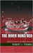 THE RIVER RUNS RED (Jess Williams, #7) by Robert J. Thomas