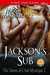 Jackson's Sub (The Doms of Club Mystique 2) by Mardi Maxwell