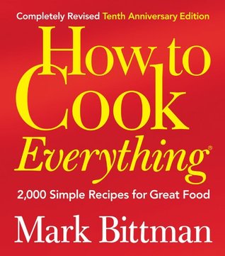 How to Cook Everything by Mark Bittman How to Cook Everything by Mark Bittman