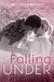 Falling Under (Falling, #3) by Jasinda Wilder
