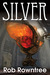 Silver by Rob Rowntree