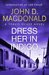 Dress Her in Indigo Introduction by Lee Child Travis McGee, No.11 by John D. MacDonald