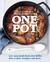 One Pot 120+ Easy Meals from Your Skillet, Slow Cooker, Stockpot, and More by Martha Stewart