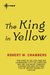 The King in Yellow by Robert W. Chambers