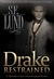 Drake Restrained (Unrestrained, #0.5) by S.E. Lund