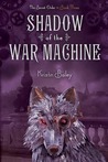Shadow of the War Machine (The Secret Order #3)
